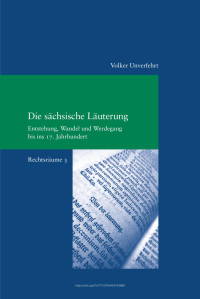 Volker Unverfehrt — Die sächsische Läuterung. Entstehung, Wandel und Werdegang bis ins 17. Jahrhundert