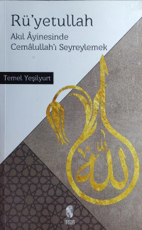 Temel Yeşilyurt — Rü'yetullah - Akıl Ayinesinde Cemalullah'ı Seyreylemek