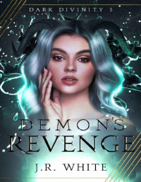 J.R. White — Demon's Revenge: Dark Divinity 3