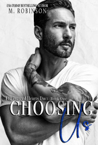 M Robinson — Choosing Us: The Pierced Hearts Duet: Book One