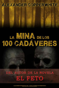 Alexander Copperwhite — La mina de los 100 cadáveres