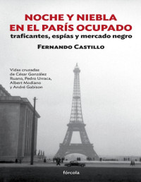 Fernando Castillo — Noche Y Niebla en El París Ocupado