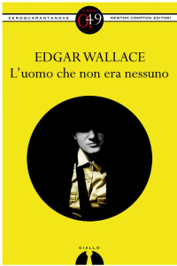 Edgar Wallace — L'uomo che non era nessuno