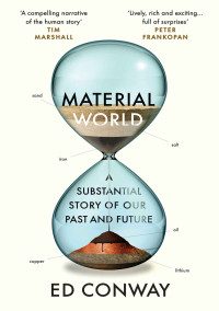 Ed Conway — Material World: A Substantial Story of Our Past and Future