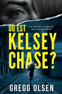 Olsen, Gregg — Où est Kelsey Chase ?