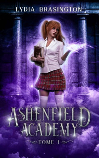 Lydia Brasington — Ashenfield Academy : Une Dark Romance Fantastique 