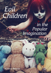 Karen J. Renner — Evil Children in the Popular Imagination