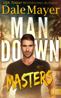 Dale Mayer — Masters (Man Down Book 2)