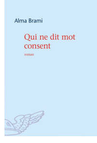 Alma Brami — Qui ne dit mot consent