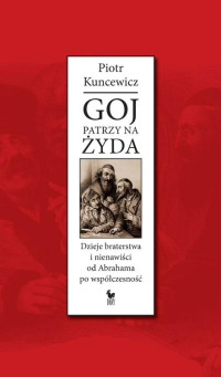 Piotr Kuncewicz — Goj patrzy na Żyda