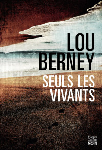 Lou Berney — Seuls les vivants