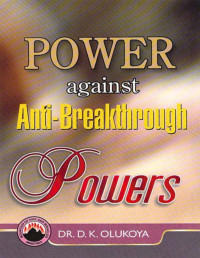 D. K. Olukoya — Power Against Anti-Breakthrough Powers