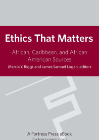 Riggs, Marcia.;Logan, James Samuel.; — Ethics That Matter