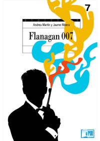 Andreu Martín & Jaume Ribera — Flanagan 007