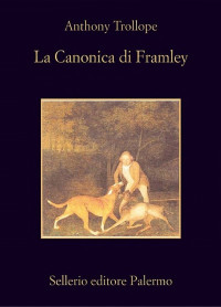 Anthony Trollope — La Canonica di Framley