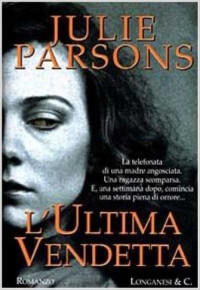 Julie Parsons [Parsons, Julie] — L'ultima vendetta