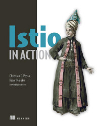 Christian E. Posta, Rinor Maloku & Christian E. Posta & Rinor Maloku — Istio in Action