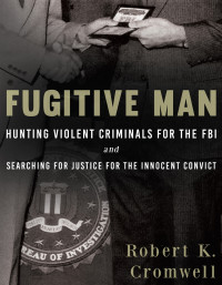 Cromwell, Robert — Fugitive Man