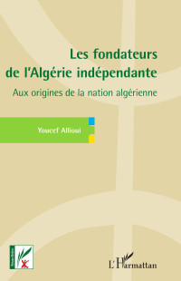 Youcef Allioui; — Les fondateurs de l'Algrie indpendante