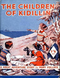 Enid Blyton writing as Mary Pollock [Pollock, Enid Blyton writing as Mary] — The Children of Kidillin