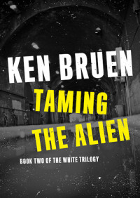 Ken Bruen — Taming the Alien - Inspector Brant #02