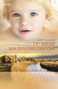 Mary Sullivan [Sullivan, Mary] — Un espoir aux boucles blondes