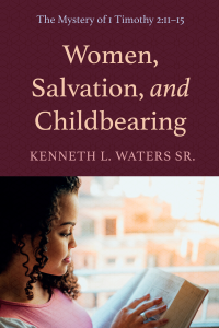 Kenneth L. Waters Sr.; — Women, Salvation, and Childbearing