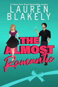 Lauren Blakely — How to Date 03 - The Almost Romantic