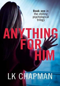 L.K. Chapman — Anything for Him