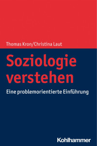 Thomas Kron & Christina Laut — Soziologie verstehen