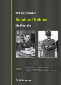 Rolf-Dieter Müller — Reinhard Gehlen. Geheimdienstchef im Hintergrund der Bonner Republik