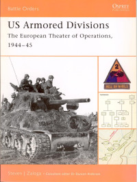 Steven J. Zaloga — US Armored Divisions: The European Theater of Operations, 1944–45"