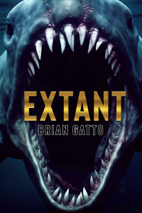 Brian Gatto — Extant: A Deep Sea Thriller