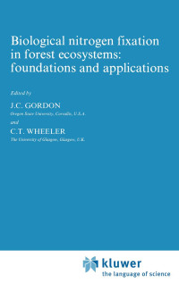 John C. Gordon, C.T. Wheeler — Biological nitrogen fixation in forest ecosystems: foundations and applications