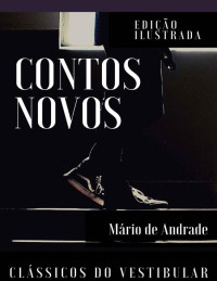 Mário de Andrade & Clássicos do Vestibular — Contos Novos: Edição Ilustrada (Clássicos da Literatura Brasileira Livro 11)
