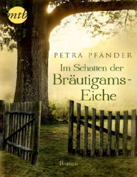 Pfänder, Petra — Im Schatten der Bräutigamseiche