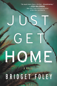 Bridget Foley [Foley, Bridget] — Just Get Home