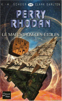 Scheer & Darlton - Perry Rhodan - 248 [Scheer & Darlton - Perry Rhodan - 248] — Le maelstrom des étoiles