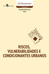 REINALDO CORRA COSTA; — RISCOS, VULNERABILIDADES E CONDICIONANTES URBANOS