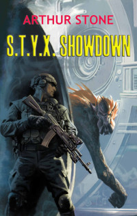 Arthur Stone — S.T.Y.X. SHOWDOWN (S.T.Y.X. Humanhive Book 4)