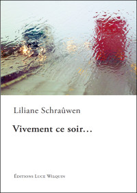 Liliane Schraûwen [Schraûwen, Liliane] — Vivement ce soir