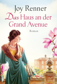 Joy Renner — Das Haus an der Grand Avenue (German Edition)