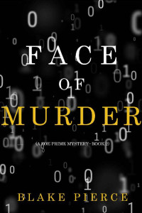 Blake Pierce [Pierce, Blake] — Face of Murder (A Zoe Prime Mystery—Book 2)