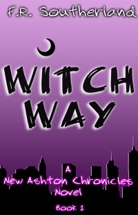 F.R. Southerland — Witch Way: The New Ashton Chronicles