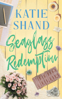 Katie Shand — Seaglass Redemption (Seaglass Cove 4)
