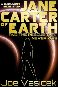 Joe Vasicek — Jane Carter of Earth and the Rescue that Never Was