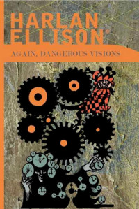 Harlan Ellison — Again, Dangerous Visions