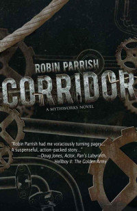 Robin Parrish — Corridor (A MythWorks Novel)