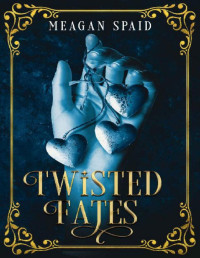 Meagan Spaid — Twisted Fates