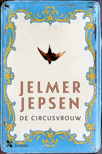 Jelmer Jepsen — De Circusvrouw